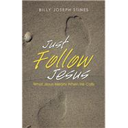 Just Follow Jesus by Stines, Billy Joseph, 9781973681908