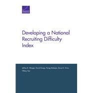 Developing a National Recruiting Difficulty Index by Wenger, Jeffrey B.; Knapp, David; Mahajan, Parag; Orvis, Bruce R.; Tsai, Tiffany, 9781977401908