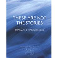 These Are Not the Stories by Shawana, Charmaine, 9798350921908
