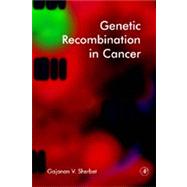 Genetic Recombination in Cancer by Sherbet, G.v., 9780080521909