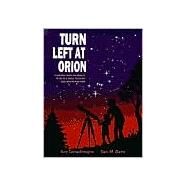 Turn Left at Orion: A Hundred Night Sky Objects to See in a Small Telescope - and How to Find Them by Guy Consolmagno , Dan M. Davis, 9780521781909
