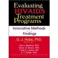 Evaluating HIV/AIDS Treatment Programs: Innovative Methods and Findings by Huba; George J, 9780789011909