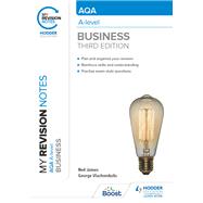 My Revision Notes: AQA A-level Business: Third Edition by Neil James; George Vlachonikolis, 9781398311909