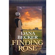 Finding Rose by Becker, Dana, 9781420151909