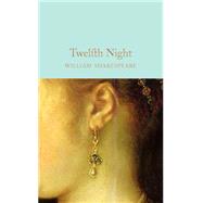 Twelfth Night by Shakespeare, William; Gilbert, John; Mighall, Dr. Robert, 9781909621909
