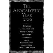 The Apocalyptic Year 1000 Religious Expectaton and Social Change, 950-1050 by Landes, Richard; Gow, Andrew; Van Meter, David, 9780195111910