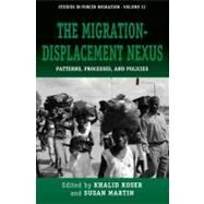 The Migration-Displacement Nexus by Koser, Khalid; Martin, Susan, 9780857451910