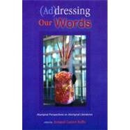 Addressing Our Words by Ruffo, Armand; Young-Ing, Greg, 9780919441910
