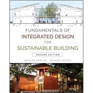 Fundamentals of Integrated Design for Sustainable Building by Keeler, Marian; Vaidya, Prasad, 9781118881910