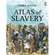 Atlas of Slavery by Walvin; James, 9781138131910