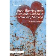 Youth Working with Girls and Women in Community Settings by Batsleer, Janet, 9781138371910