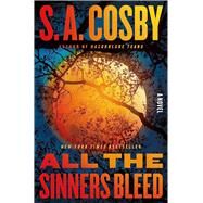 All the Sinners Bleed by S. A. Cosby, 9781250831910