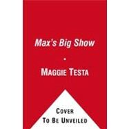Max's Big Show by Shannon, David; Long, Loren; Gordon, David; Testa, Maggie, 9781416941910