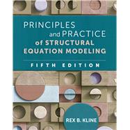 Principles and Practice of Structural Equation Modeling by Kline, Rex B., 9781462551910