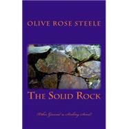 The Solid Rock by Steele, Olive Rose, 9781505591910