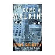 City Come A-Walkin' by Shirley, John, 9781568581910