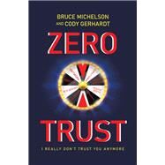 Zero Trust by Bruce Michelson; Cody Gerhardt, 9781665741910