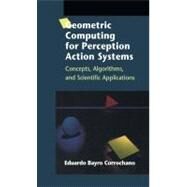 Geometric Computing for Perception Action Systems by Bayro Corrochano, Eduardo, 9780387951911
