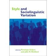 Style and Sociolinguistic Variation by Edited by Penelope Eckert , John R. Rickford, 9780521591911