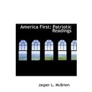 America First: Patriotic Readings by Mcbrien, Jasper L., 9780554881911