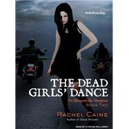 The Dead Girls' Dance by Caine, Rachel, 9781400161911