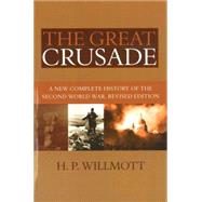 The Great Crusade by Willmott, H. P., 9781597971911