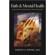 Faith And Mental Health by Koenig, Harold George, 9781932031911