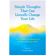Simple Thoughts That Can Literally Change Your Life by Pagels, Douglas, 9781680881912