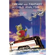 Dream and Fantasy in Child Analysis by Teicher, Samy; Gunter, Michael, 9781780491912