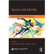 Sports and Identity: New Agendas in Communication by Brummett; Barry, 9780415711913