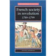 French Society in Revolution, 1789-99 by Andress, David, 9780719051913