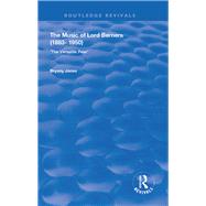 The Music of Lord Berners (1883-1950): The Versatile Peer: The Versatile Peer by Jones,Bryony, 9781138721913