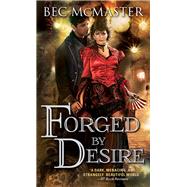 Forged by Desire by Mcmaster, Bec, 9781402291913