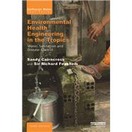 Environmental Health Engineering in the Tropics by Cairncross, Sandy; Feachem, Richard, 9781844071913