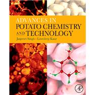 Advances in Potato Chemistry and Technology by Singh, Jaspreet; Kaur, Lovedeep, 9780080921914
