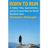 Born to Run by McDougall, Christopher, 9780307271914
