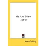 Me And Mine by Spilling, James, 9780548841914