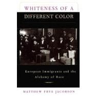 Whiteness of a Different Color by Jacobson, Matthew Frye, 9780674951914