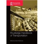 The Routledge Handbook of Transportation by Teodorovic, Dusan, 9780815381914
