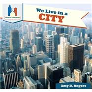 We Live in a City by Rogers, Amy B., 9781508141914