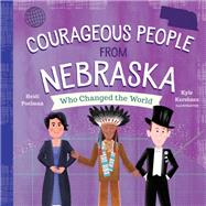 Courageous People from Nebraska Who Changed the World by Poelman, Heidi; Kershner, Kyle, 9781641701914
