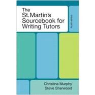The St. Martin's Sourcebook for Writing Tutors by Murphy, Christina; Sherwood, Steve, 9780312661915