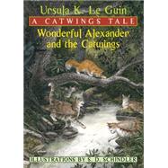 Wonderful Alexander and the Catwings: A Catwings Tale by Leguin, Ursula; Le Guin, Ursula K., 9780439551915