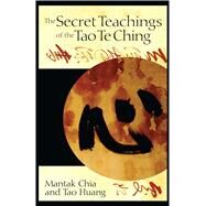 The Secret Teachings Of The Tao Te Ching by Chia, Mantak, 9780892811915