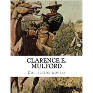 Clarence E. Mulford, Collection Novels by Mulford, Clarence E., 9781505301915