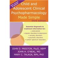 Child and Adolescent Clinical Psychopharmacology Made Simple by Preston, John D.; O'Neal, John H., M.D.; Talaga, Mary C., Ph.D., 9781626251915
