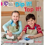 Dip It! Tap It! by Baker, Catherine; Platt, Tim, 9780007421916