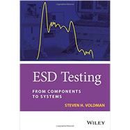 ESD Testing From Components to Systems by Voldman, Steven H., 9780470511916