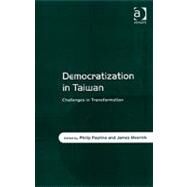 Democratization in Taiwan: Challenges in Transformation by Meernik,James, 9780754671916