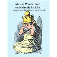 Alice in Wonderland Made Simple for Kids by Sloan, Sam; Carroll, Lewis, 9780923891916